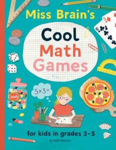 Miss Brain's Cool Math Games: for kids in grades 3-5 - 2878627952