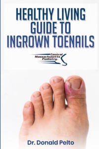 The Healthy Living Guide to Ingrown Toenails - 2871310721