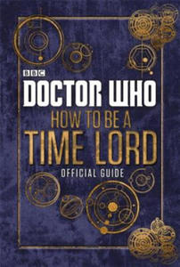 Doctor Who: How to be a Time Lord - The Official Guide - 2877287217