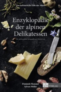 Das kulinarische Erbe der Alpen - Enzyklopdie der alpinen Delikatessen - 2878428286