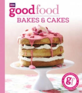 Good Food: Bakes & Cakes - 2878433411