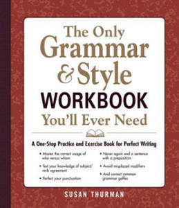 Only Grammar & Style Workbook You'll Ever Need - 2877411399