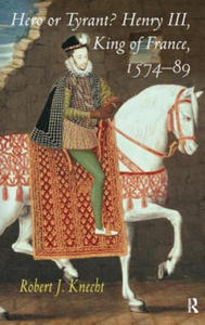 Hero or Tyrant? Henry III, King of France, 1574-89 - 2877869569