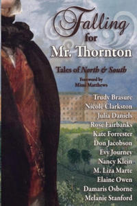 Falling for Mr. Thornton: Tales of North and South - 2868916402