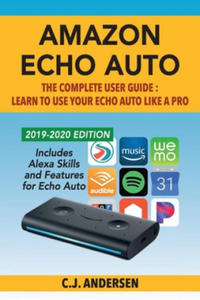 Amazon Echo Auto - The Complete User Guide - Learn to Use Your Echo Auto Like A Pro - 2867144256