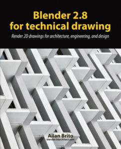 Blender 2.8 for technical drawing: Render 2D drawings for architecture, engineering, and design - 2869876846