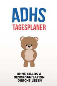 ADHS Tagesplaner - Ohne Chaos & Desorganistation durchs Leben: Erledigungen sofort aufschreiben um nichts mehr zu vergessen, einfacher Leben mit ADS / - 2876945616