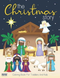 The Christmas Story Coloring Book For Toddlers and Kids: Jesus and Bible Story Pictures - Large, Easy and Simple Coloring Pages for Preschool - 2872358896