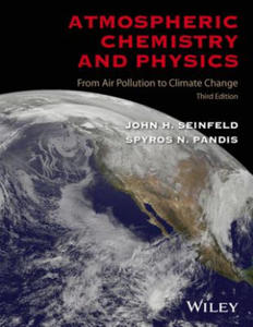 Atmospheric Chemistry and Physics: From Air Pollut ion to Climate Change, Third Edition - 2877769006