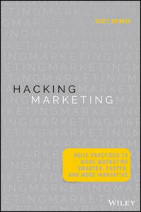 Hacking Marketing - Agile Practices to Make Marketing Smarter, Faster, and More Innovative - 2854442014