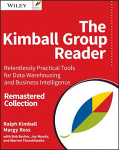 Kimball Group Reader - Relentlessly Practical Tools for Data Warehousing and Business Intelligence, 2e - 2843900819