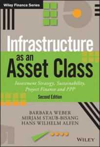 Infrastructure As An Asset Class - Investment Strategy, Sustainability, Project Finance and PPP 2e - 2877869563