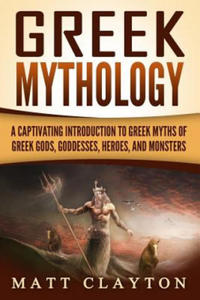Greek Mythology: A Captivating Introduction to Greek Myths of Greek Gods, Goddesses, Heroes, and Monsters - 2862649318