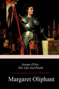 Jeanne D'Arc: Her Life And Death - 2876537188