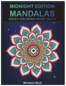 Midnight Edition Mandala: Adult Coloring Book 50 Mandala Images Stress Management Coloring Book For Relaxation, Meditation, Happiness and Relief - 2876614071