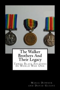 The Walker Brothers And Their Legacy: Three Black Soldiers In World War One - 2877770191