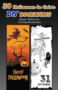 30 Halloween to Color DIY Bookmarks: Happy Halloween Coloring Bookmarks - 2877867254