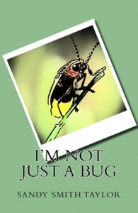 I'm Not Just a Bug - 2878630673