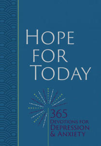 Hope for Today: 365 Devotions for Depression & Anxiety - 2875909781