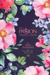 The Passion Translation New Testament (2020 Edition) Berry Blossoms: With Psalms, Proverbs and Song of Songs - 2877170554