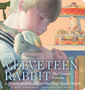 The Velveteen Rabbit Touch and Feel Board Book: The Classic Edition - 2878620750