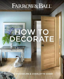 Farrow & Ball - How to Decorate: Transform Your Home with Paint & Paper - 2876119419