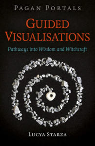 Pagan Portals - Guided Visualisations - Pathways into Wisdom and Witchcraft - 2863654539