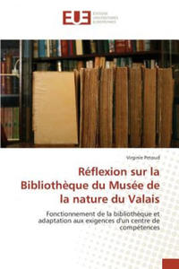 Reflexion Sur La Bibliotheque Du Musee de la Nature Du Valais - 2867124282