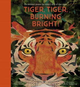 Tiger, Tiger, Burning Bright! - An Animal Poem for Every Day of the Year - 2861871908