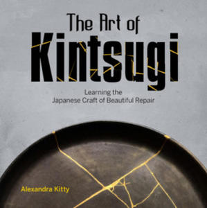 Art of Kintsugi: Learning the Japanese Craft of Beautiful Repair - 2866864152