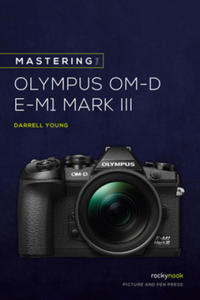 Mastering the Olympus OMD EM1 Mark III - 2861978838