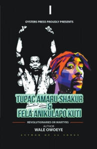 Tupac Amaru Shakur & Fela Anikulapo Kuti - Revolutionaries Or Martyrs - 2867108513