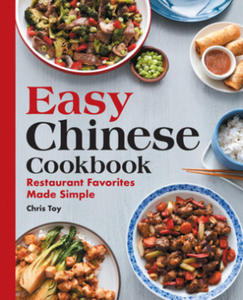 Easy Chinese Cookbook: Restaurant Favorites Made Simple - 2877491485