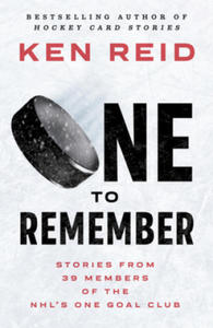 One to Remember: Stories from 39 Members of the Nhl's One Goal Club - 2874537552