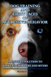 Dog Training and Eight Faces of Aggressive Behavior - 2861888003