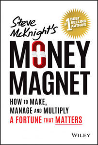 Money Magnet: How to Attract and Keep a Fortune That Matters - 2871505535