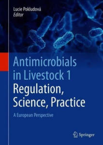 Antimicrobials in Livestock 1: Regulation, Science, Practice - 2872718852