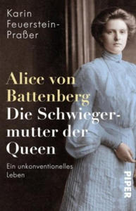 Alice von Battenberg - Die Schwiegermutter der Queen - 2877776704