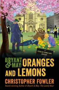 Bryant & May: Oranges and Lemons: A Peculiar Crimes Unit Mystery - 2873992502