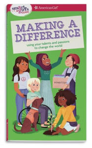 A Smart Girl's Guide: Making a Difference: Using Your Talents and Passions to Change the World - 2877176558