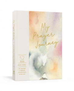 My Prayer Journey: A 52-Week Guided Journal to Inspire a Deeper Connection with God - 2878170818