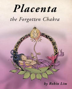 Placenta - the Forgotten Chakra - 2866874896