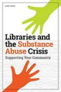 Libraries and the Substance Abuse Crisis - 2876224651