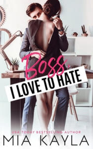 Boss I Love To Hate: An Office Romance - 2868073865