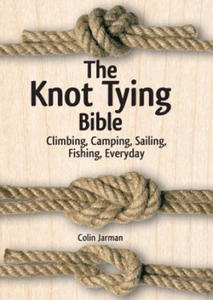 Knot Tying Bible: Climbing, Camping, Sailing, Fishing, Everyday - 2873608660