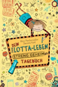 Dein Lotta-Leben: Streng geheimes Tagebuch - 2877405870