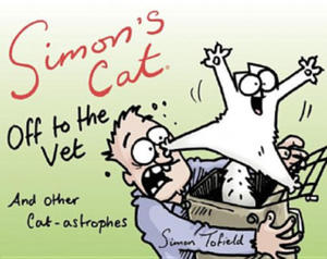 Simon's Cat Off to the Vet . . . and Other Cat-Astrophes - 2868075892