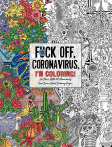 Fuck Off, Coronavirus, I'm Coloring - 2876344590