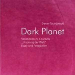 Dark Planet. Variationen zu Courbets Ursprung der Welt - 2877869552