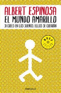 El mundo amarillo: Como luchar para sobrevivir me enseno a vivir / The Yellow World: How Fighting for My Life Taught Me How to Live - 2861919814